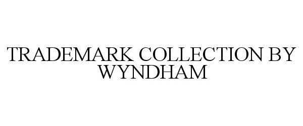  TRADEMARK COLLECTION BY WYNDHAM