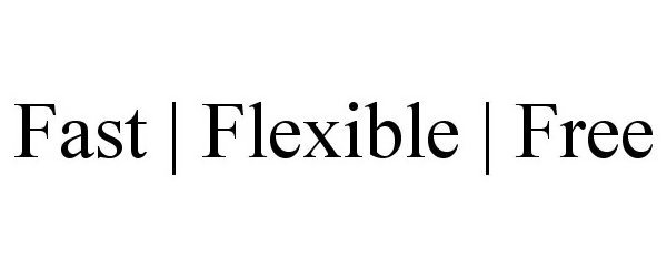 Trademark Logo FAST | FLEXIBLE | FREE