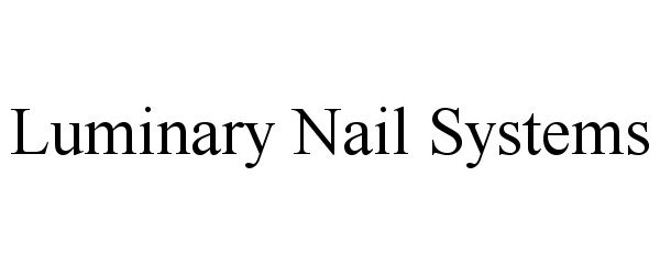 Trademark Logo LUMINARY NAIL SYSTEMS