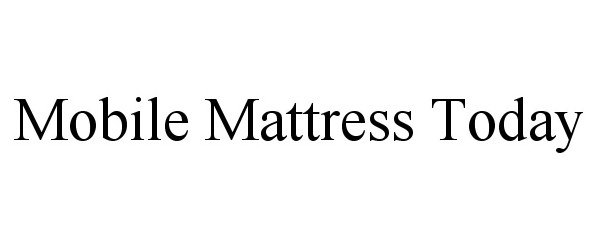  MOBILE MATTRESS TODAY
