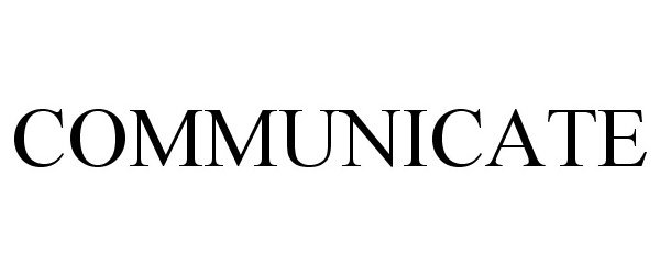 Trademark Logo COMMUNICATE