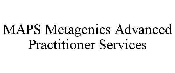  MAPS METAGENICS ADVANCED PRACTITIONER SERVICES