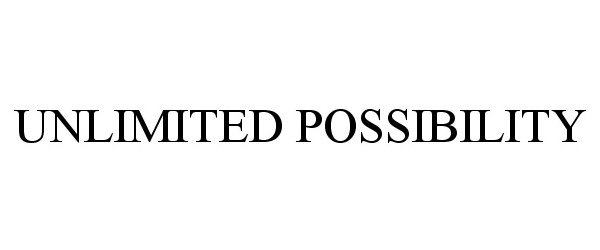 Trademark Logo UNLIMITED POSSIBILITY