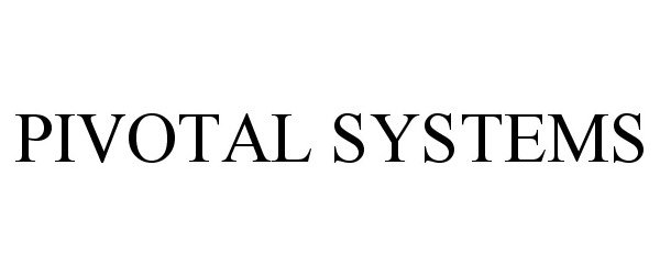  PIVOTAL SYSTEMS