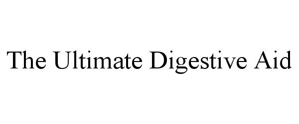  THE ULTIMATE DIGESTIVE AID