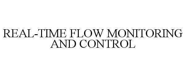  REAL-TIME FLOW MONITORING AND CONTROL