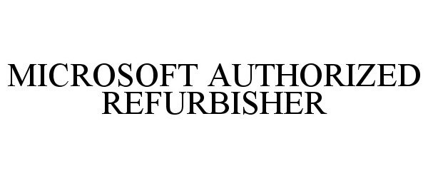 Trademark Logo MICROSOFT AUTHORIZED REFURBISHER