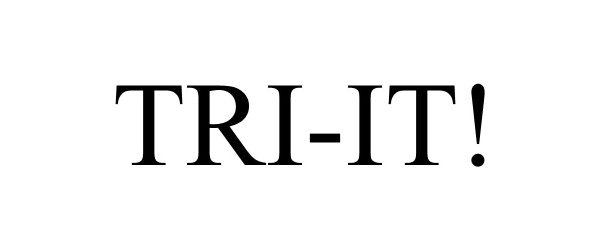 Trademark Logo TRI-IT!