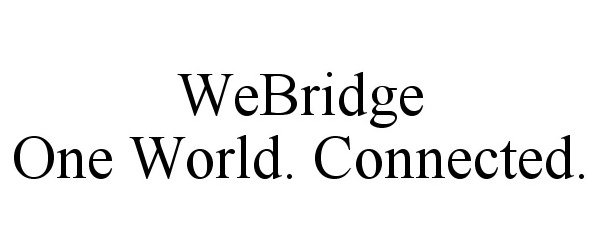  WEBRIDGE ONE WORLD. CONNECTED.