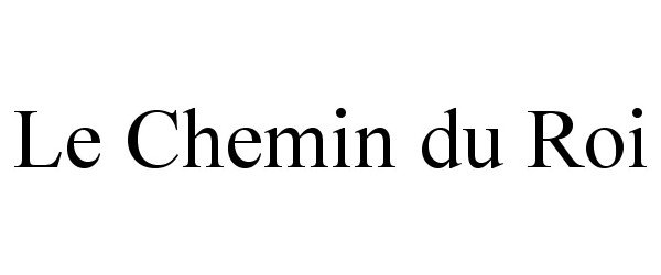 Trademark Logo LE CHEMIN DU ROI