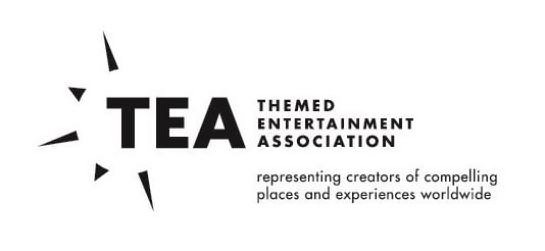  TEA THEMED ENTERTAINMENT ASSOCIATION REPRESENTING CREATORS OF COMPELLING PLACES AND EXPERIENCES WORLDWIDE