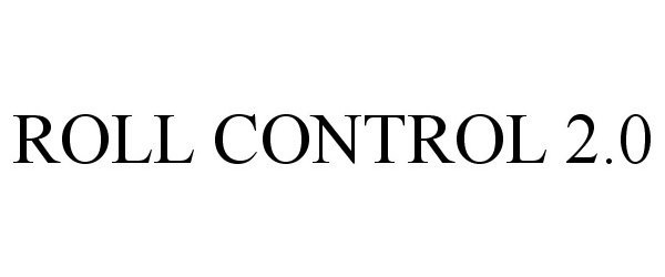 Trademark Logo ROLL CONTROL 2.0
