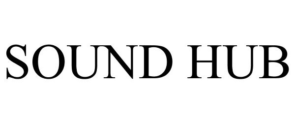 Trademark Logo SOUND HUB