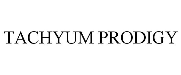 Trademark Logo TACHYUM PRODIGY