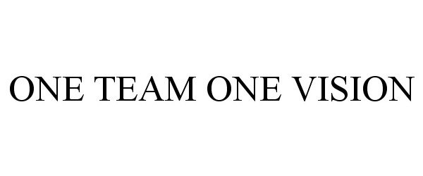 Trademark Logo ONE TEAM ONE VISION