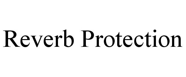 Trademark Logo REVERB PROTECTION