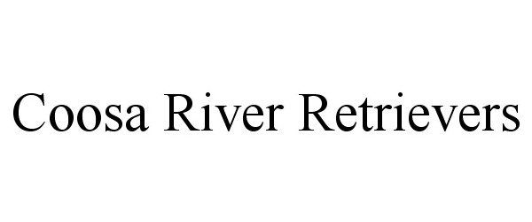 Trademark Logo COOSA RIVER RETRIEVERS