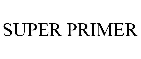 Trademark Logo SUPER PRIMER