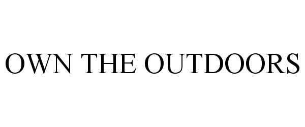 Trademark Logo OWN THE OUTDOORS