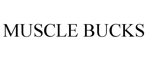 Trademark Logo MUSCLE BUCKS