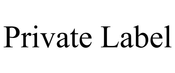 Trademark Logo PRIVATE LABEL