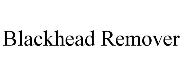 Trademark Logo BLACKHEAD REMOVER
