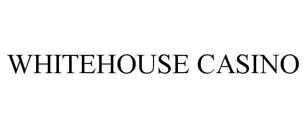 Trademark Logo WHITEHOUSE CASINO