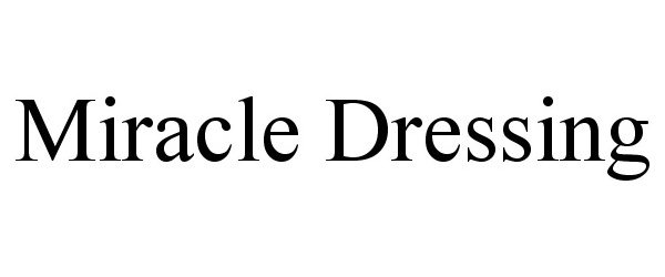 Trademark Logo MIRACLE DRESSING