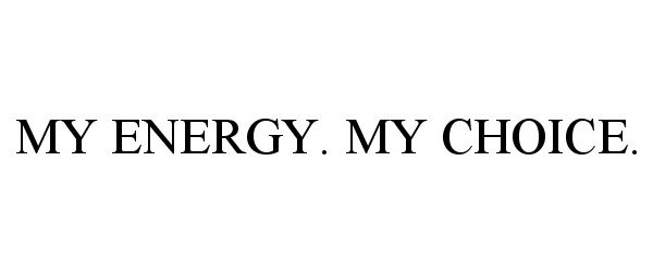 MY ENERGY. MY CHOICE.