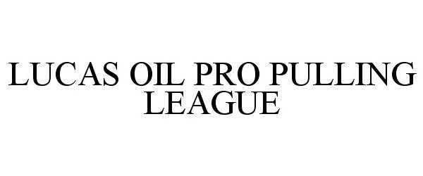  LUCAS OIL PRO PULLING LEAGUE