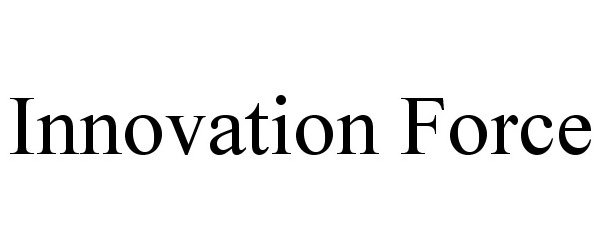 Trademark Logo INNOVATION FORCE