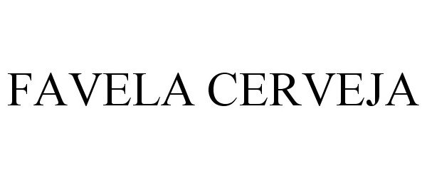 Trademark Logo FAVELA CERVEJA