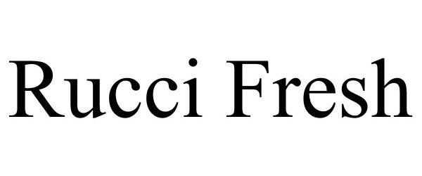 Trademark Logo RUCCI FRESH