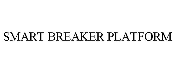  SMART BREAKER PLATFORM