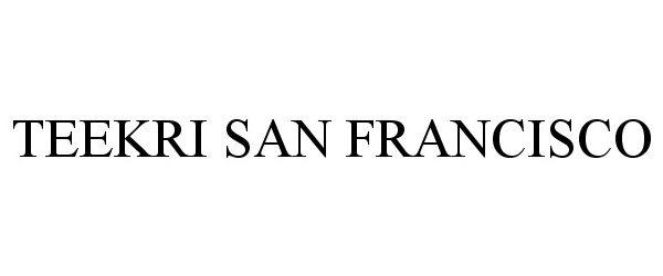 Trademark Logo TEEKRI SAN FRANCISCO