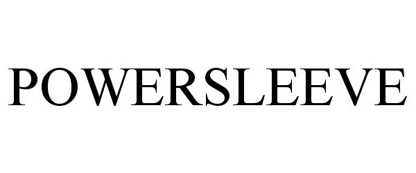 Trademark Logo POWERSLEEVE