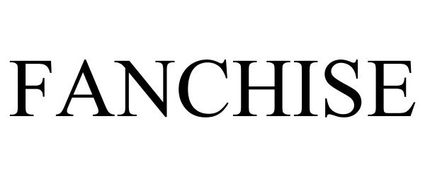 Trademark Logo FANCHISE