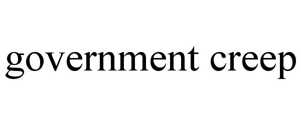  GOVERNMENT CREEP