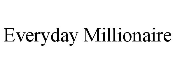 EVERYDAY MILLIONAIRE