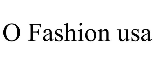 Trademark Logo O FASHION USA