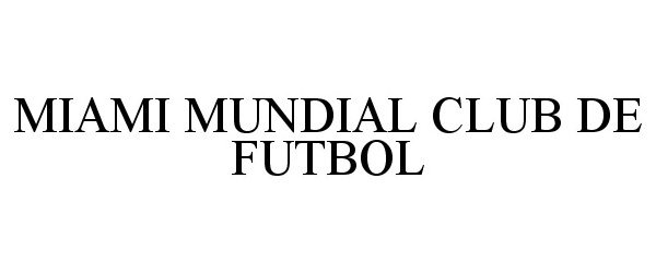  MIAMI MUNDIAL CLUB DE FUTBOL