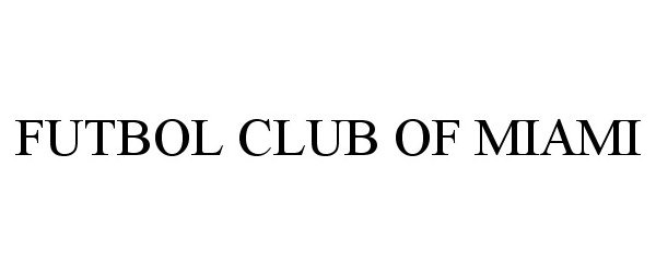  FUTBOL CLUB OF MIAMI