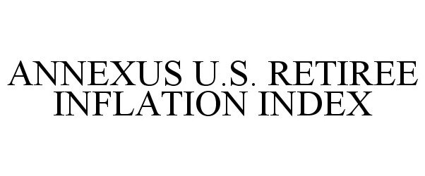 Trademark Logo ANNEXUS U.S. RETIREE INFLATION INDEX