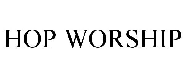 Trademark Logo HOP WORSHIP