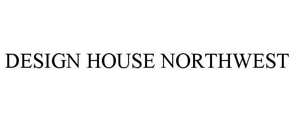  DESIGN HOUSE NORTHWEST