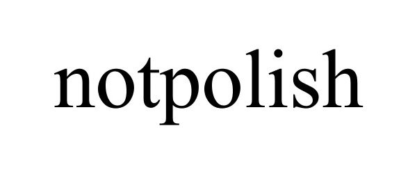NOTPOLISH