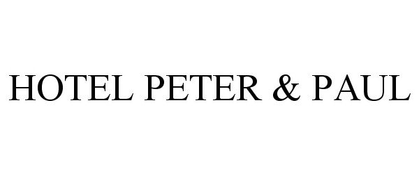 Trademark Logo HOTEL PETER & PAUL