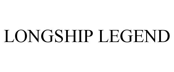 Trademark Logo LONGSHIP LEGEND