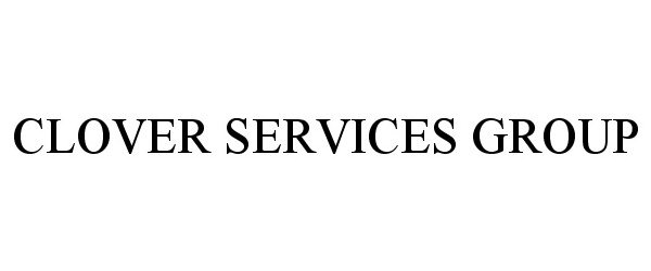 Trademark Logo CLOVER SERVICES GROUP