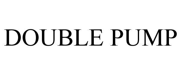 Trademark Logo DOUBLE PUMP